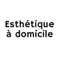 NOUVEAU : Esthtique  domicile